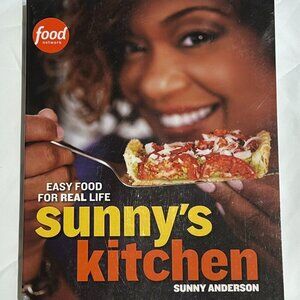 Sunny's Kitchen : Easy Food for Real Life: A Cookbook (Paperback) Sunny Anderson